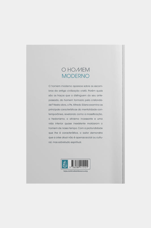 O Homem Moderno - Pe. Alfredo Sáenz
