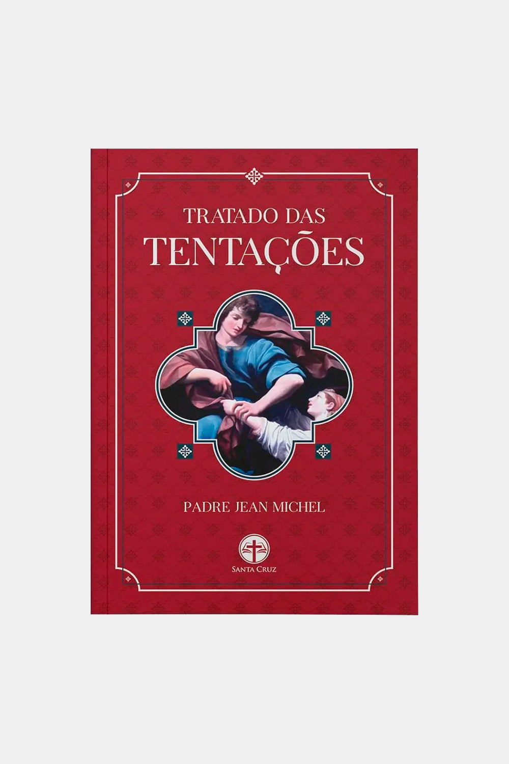 Tratado das Tentações - Pe. Jean Michel