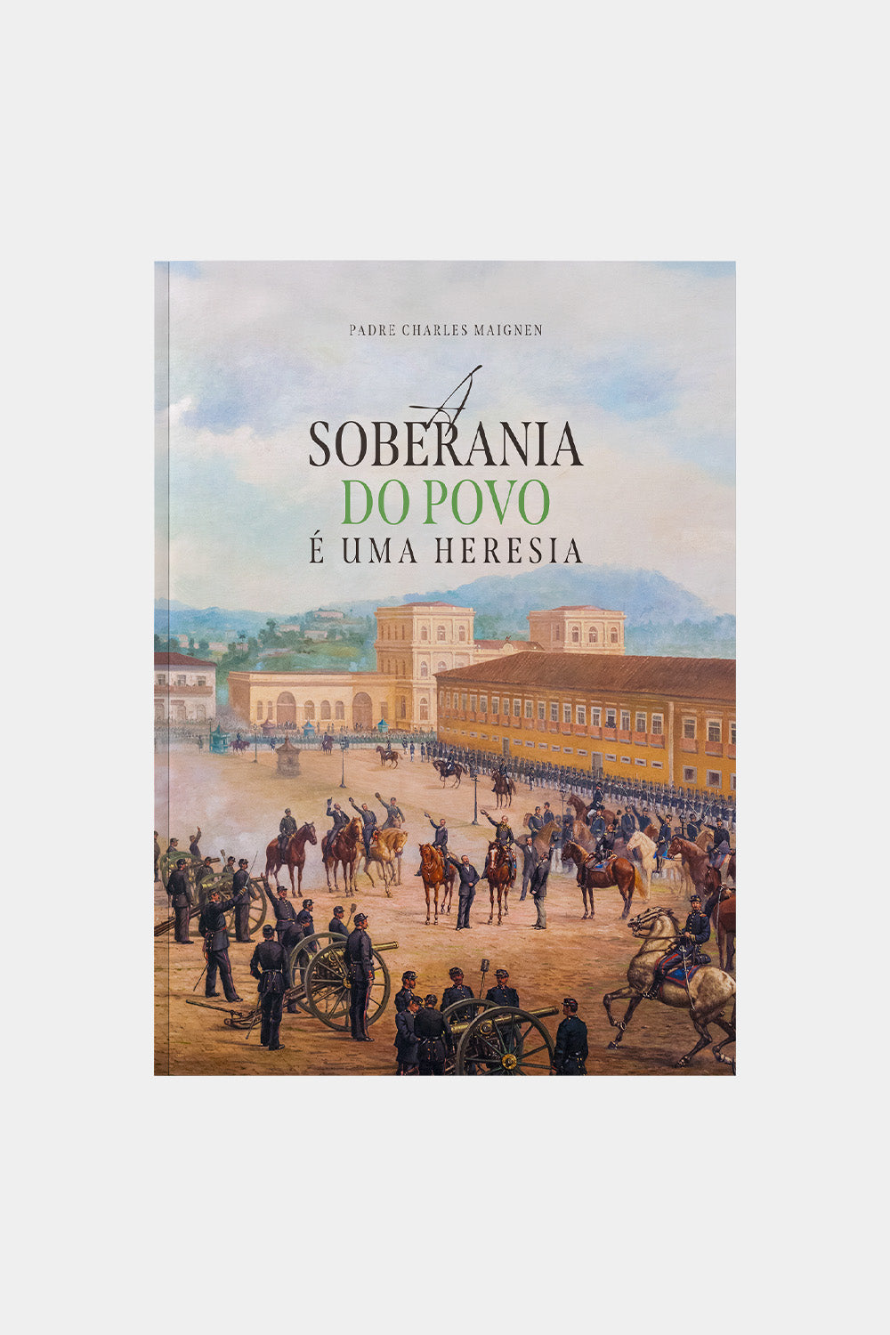A soberania do povo é uma heresia - Padre Charles Maignen