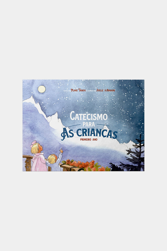 Catecismo para as Crianças: primeiro ano - Marie Tribou