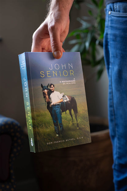 John Senior e a Restauração do Realismo – Dom Francis Bethel, O.S.B.