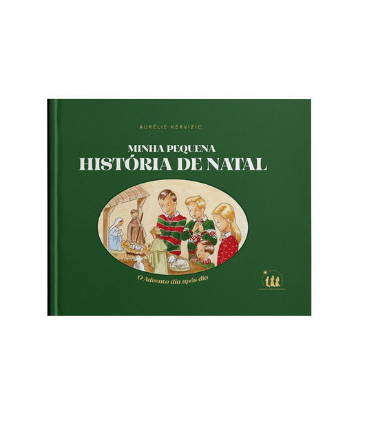 Minha Pequena História de Natal: O Advento Dia Após Dia – Aurélie Kervizic (Capa Dura)