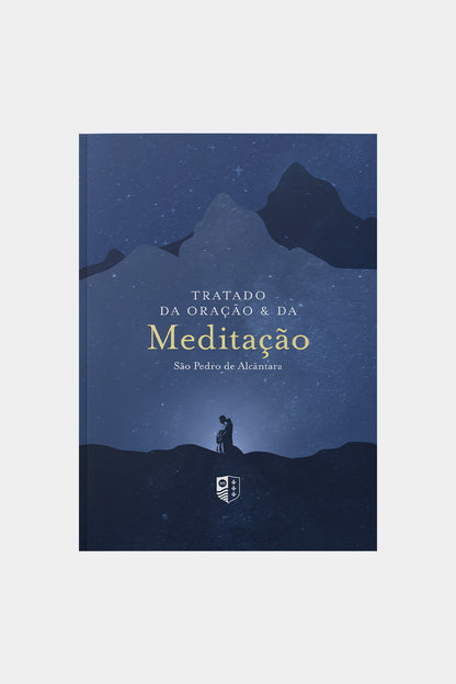 Tratado da Oração e da Meditação - São Pedro de Alcântara